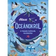 Cartographia Atlasz az óceánokról - Napraforgó-9789634833246
