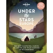 Cartographia Európa (Under the Stars - Europe) kemping útikönyv Lonely Planet (angol)-9781838694975