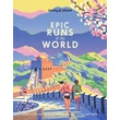 Epic Runs of the World útikönyv Lonely Planet (paperback)-9781837587599
