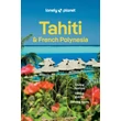 Cartographia Tahiti és Francia Polinézia útikönyv Lonely Planet (angol) 9781837583850