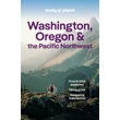 Washington, Oregon és Csendes-óceáni partvidék északnyugati rész útikönyv Lonely Planet-9781838699796