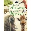 Cartographia Az állatok nagy könyve - Napraforgó-9789634455059