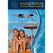 Cartographia Fürdők és fürdőhelyek a Dunántúlon útikönyv 9789637334986
