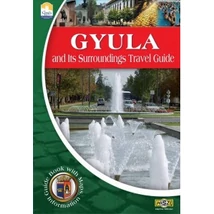 Cartographia Gyula és környéke útikalauz (angol) 2000000006505