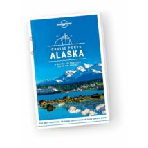 Cartographia Alaszka (Cruise ports) útikönyv Lonely Planet (angol) 9781787014190
