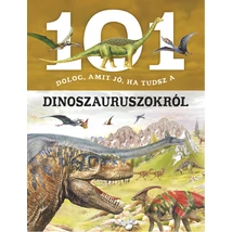 Cartographia 101 dolog, amit jó, ha tudsz a dinoszauruszokról 9789634830375