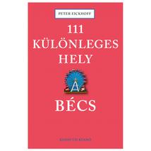 Cartographia Bécs útikönyv - 111 különleges hely - Kossuth 9789630994668