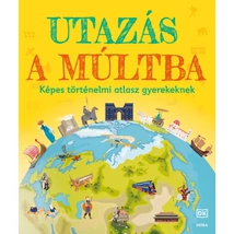 Cartographia Utazás a múltba - képes történelmi atlasz gyerekeknek 9789636037925