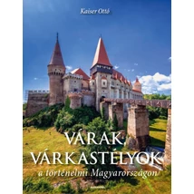 Cartographia Várak, várkastélyok a történelmi Magyarországon - 9789635829552