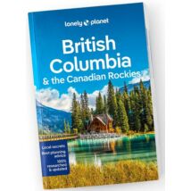 Cartographia British Columbia és a Kanadai Sziklás-hegység útikönyv Lonely Planet (angol) -9781788683500