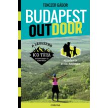 Cartographia Budapest outdoor - Legszebb 100 túra a fővárosban és környékén - Corvina-9789631367683