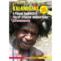 Cartographia Kalandozások A Pápuák hegyeitől a Fűszer-szigetek álompartjaiig - Dekameron-9786155072239