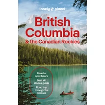Cartographia British Columbia és a Kanadai Sziklás-hegység útikönyv Lonely Planet (angol) - 9781838697020