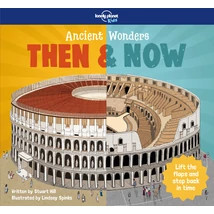 Cartographia Ősi csodák - Akkor és most (Ancient Wonders - Then &amp;amp; Now) - Lonely Planet - 9781787013391