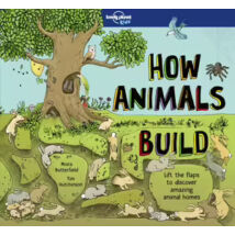 Cartographia -Hogyan építkeznek az állatok (How Animals Build) - Lonely Planet-9781786576620