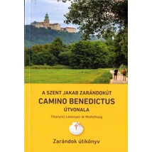 Cartographia A Szent Jakab Zarándokút Camino Benedictus útikönyv - 9786150227245