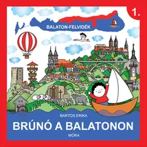 Cartographia Brúnó a Balatonon 1.- Balaton-felvidék-9789636030308