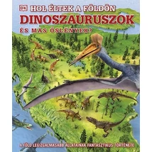 Cartographia Hol éltek a Földön dinoszauruszok és más őslények? - HVG 9789635651542