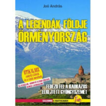 Cartographia A legendák földje Örményország útikönyv - Dekameron 9789639331860