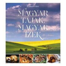 Cartographia Magyar tájak, magyar ízek album 9789632448053