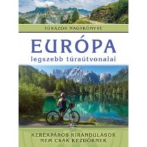 Cartographia Európa legszebb túraútvonalai - Kerékpáros kirándulások nem csak kezdőknek (IPC) 9789636357818