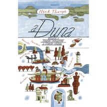 Cartographia A Duna - Utazás a Fekete-tengertől a Fekete-erdőig 9789632445984