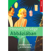 Cartographia Hosszú hétvége Abbáziában - Közép-Európa a zsebedben útikönyv 9786155401060