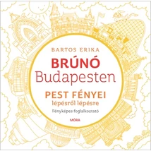 Cartographia Brúnó Budapesten, Pest fényei-Fényképes foglalkoztató 9789634862192