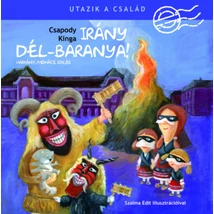 Cartographia Irány Dél-Baranya! Utazik a család 9789634036302