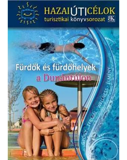 Cartographia Fürdők és fürdőhelyek a Dunántúlon útikönyv 9789637334986