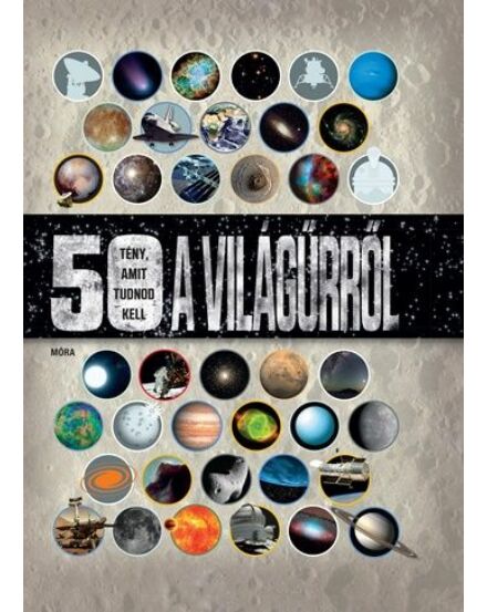 Cartographia 50 tény, amit tudnod kell a világűrről 9789634153696
