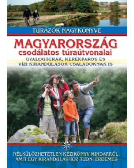 Cartographia Magyarország csodálatos túraútvonalai 9789635904969