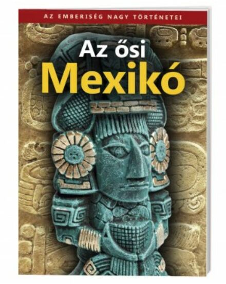 Cartographia Az ősi Mexikó 9789630984379