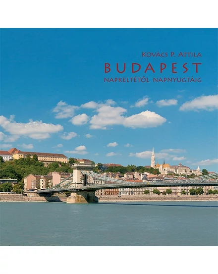 Cartographia Budapest Napkeltétől Napnyugtáig fotóalbum (magyar) 9789638925244