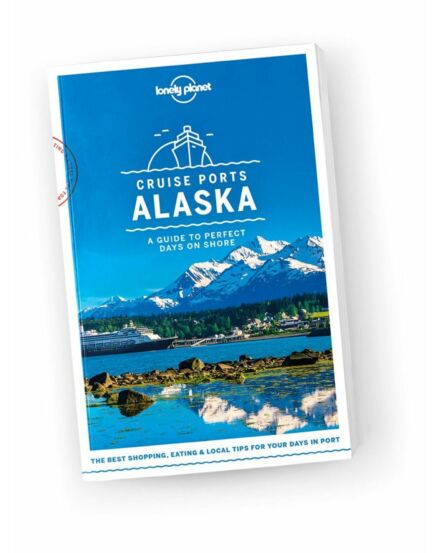 Cartographia Alaszka (Cruise ports) útikönyv Lonely Planet (angol) 9781787014190