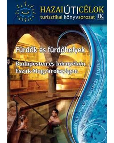Cartographia Fürdők és fürdőhelyek útikönyv  - Budapest és környéke 9786155725067