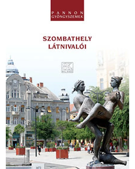 Cartographia Szombathely látnivalói útikönyv 9789637334221