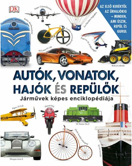 Cartographia Autók, vonatok, hajók és repülők enciklopédiája 9789633044995
