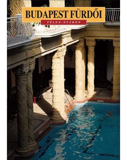 Cartographia Budapest fürdői, télen-nyáron útikönyv 9789631360424