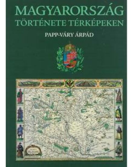 Cartographia  - Magyarország története térképeken
