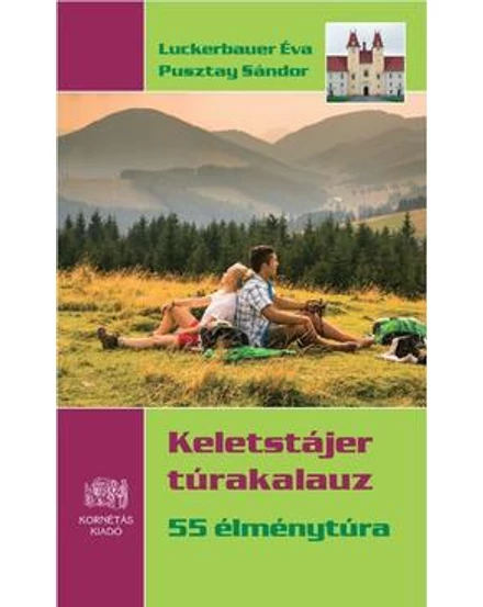 Cartographia Keletstájer túrakalauz (55 élménytúra) 9786155058776