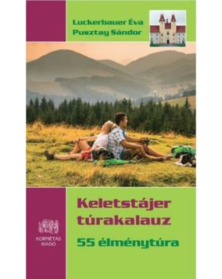 Cartographia Keletstájer túrakalauz (55 élménytúra) 9786155058776