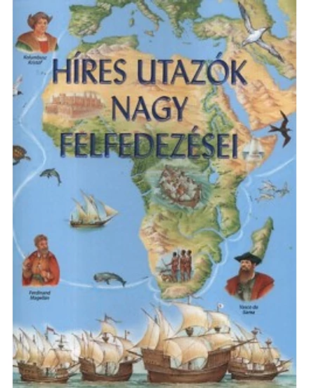 Cartographia Híres utazók nagy felfedezései 9786155230004