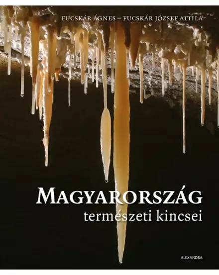 Cartographia Magyarország természeti kincsei könyv - Alexandra 9789634472414