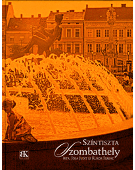 Cartographia Színtiszta Szombathely képes útikönyv (BKL) 9789637334207