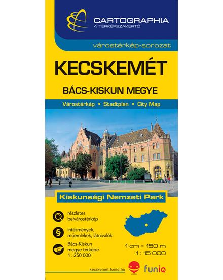 Cartographia Kecskemét várostérkép (+Bács-Kiskun megye térképe) 9789633526866