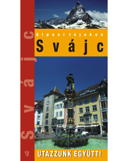 Cartographia  - Svájc útikönyv - Utazzunk együtt