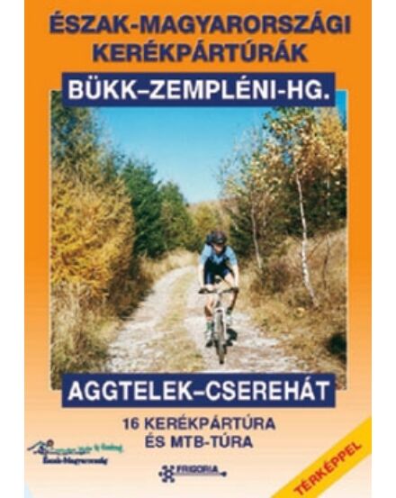 Cartographia Észak-Magyarországi kerékpártúrák (útikönyv) 9789639586178