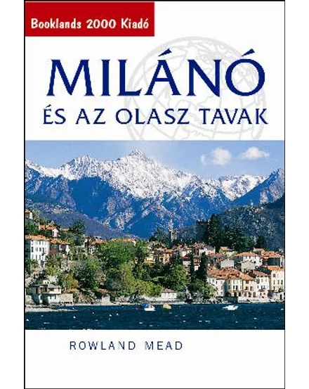 Cartographia Milánó és az olasz tavak útikönyv 9789639613133
