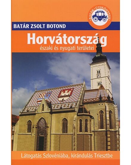 Cartographia Horvátország északi és nyugati területei útikönyv 9789630617550
